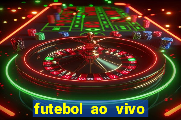 futebol ao vivo hoje online