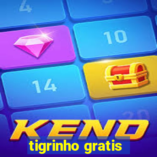 tigrinho gratis