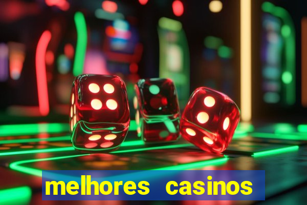 melhores casinos online com b么nus de registo