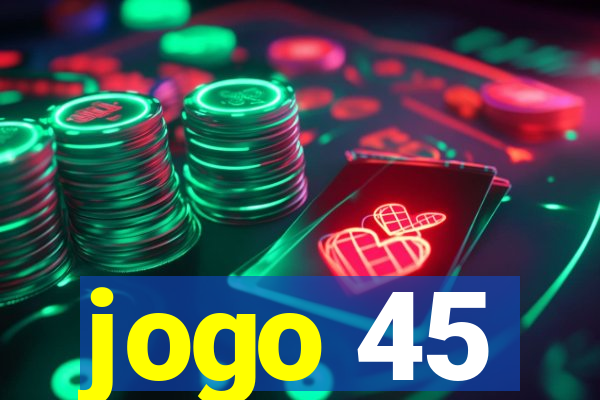 jogo 45