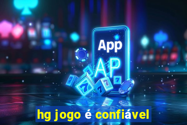 hg jogo é confiável