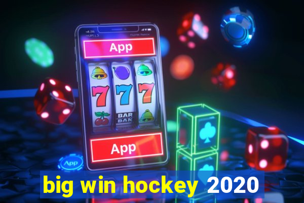 big win hockey 2020