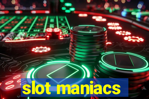 slot maniacs