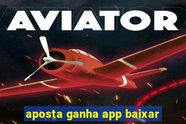 aposta ganha app baixar