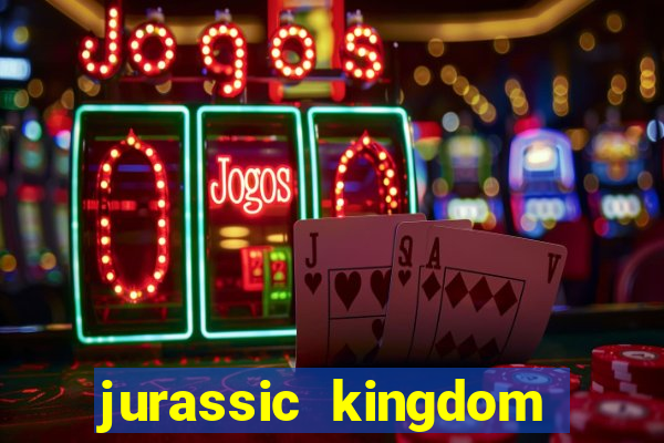 jurassic kingdom slot demo