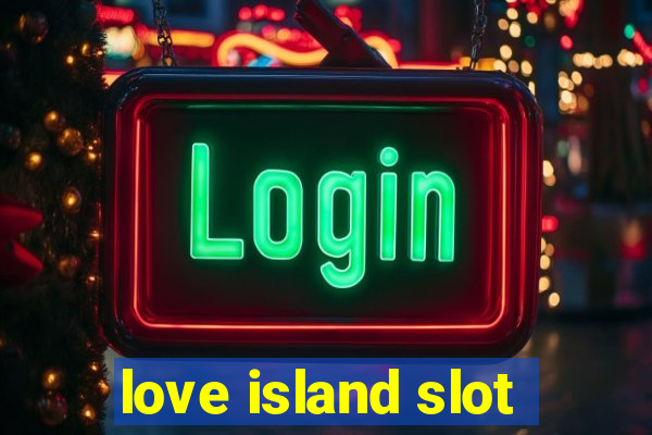 love island slot