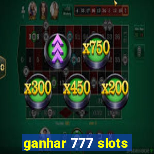 ganhar 777 slots