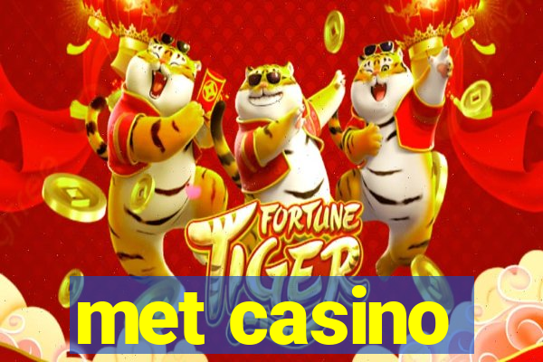 met casino