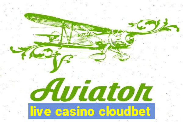 live casino cloudbet