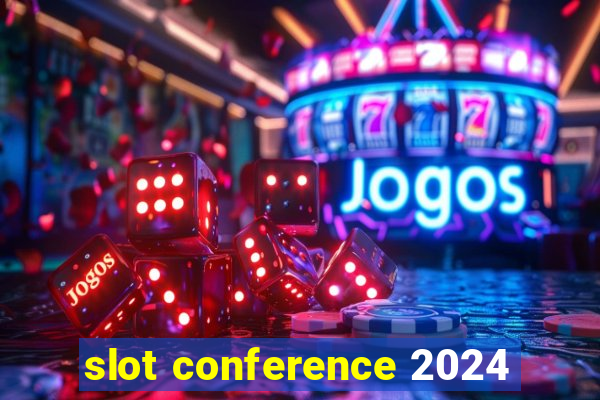 slot conference 2024