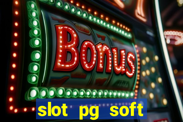 slot pg soft porcentagem gratuitos