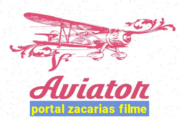 portal zacarias filme