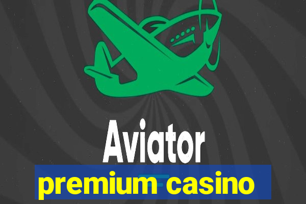 premium casino