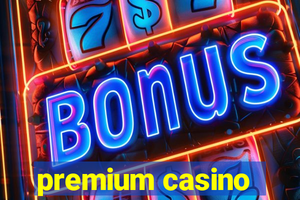 premium casino