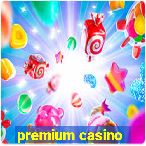 premium casino