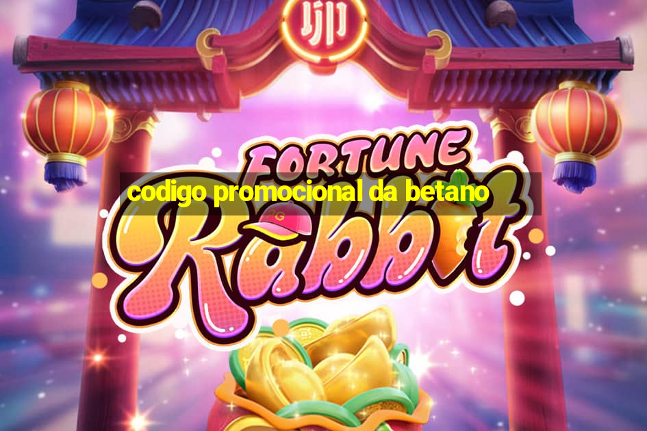 codigo promocional da betano