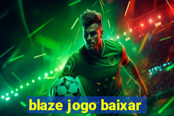 blaze jogo baixar