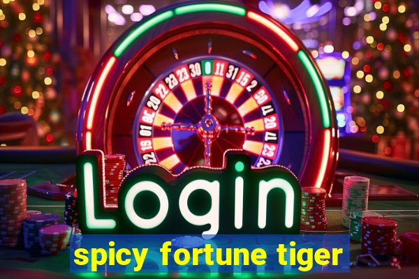 spicy fortune tiger