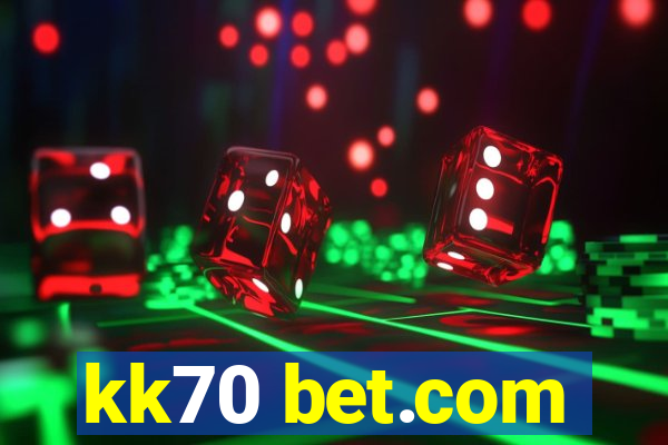 kk70 bet.com