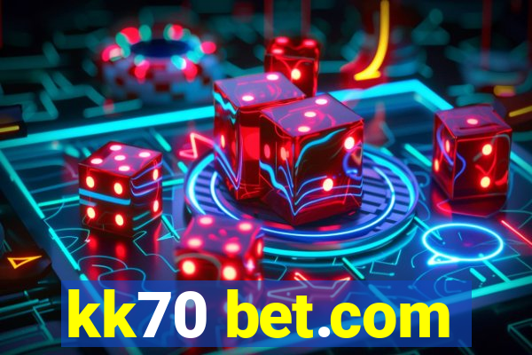 kk70 bet.com