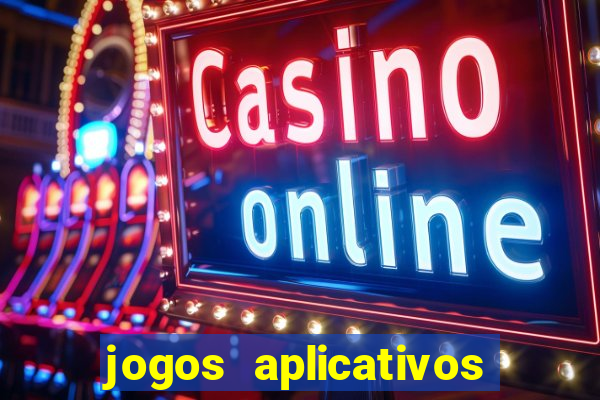 jogos aplicativos para ganhar dinheiro