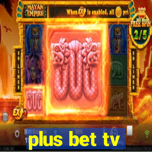 plus bet tv