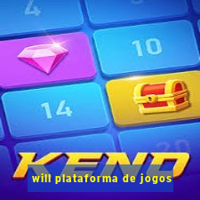 will plataforma de jogos