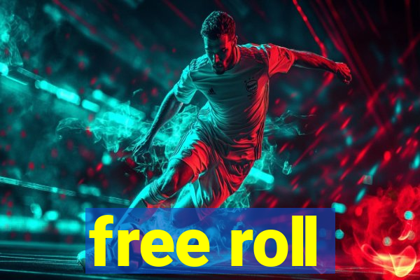 free roll