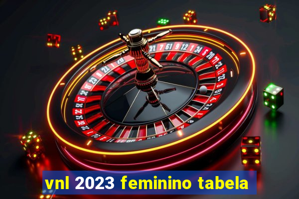 vnl 2023 feminino tabela