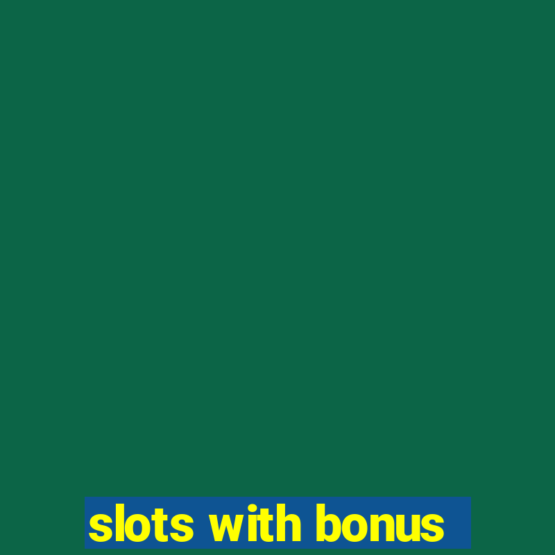 slots with bonus