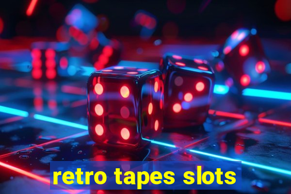 retro tapes slots