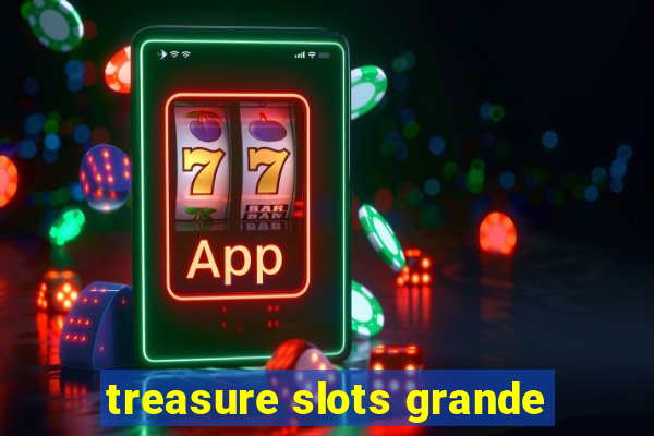 treasure slots grande