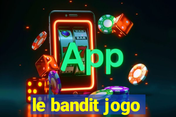 le bandit jogo