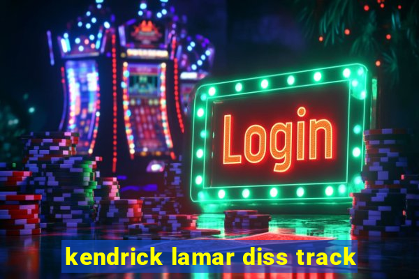 kendrick lamar diss track