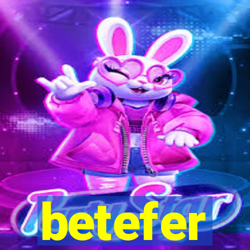 betefer