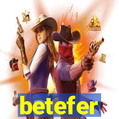 betefer