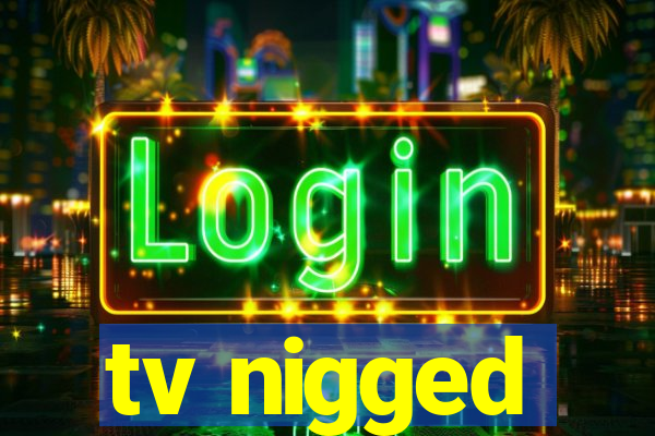 tv nigged