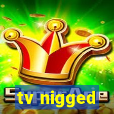 tv nigged