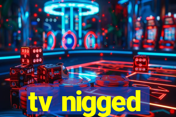 tv nigged