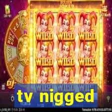 tv nigged