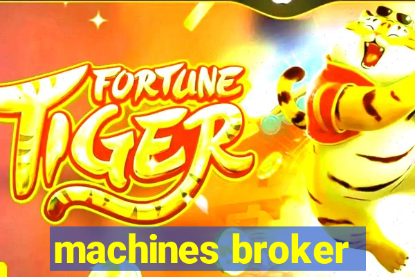 machines broker