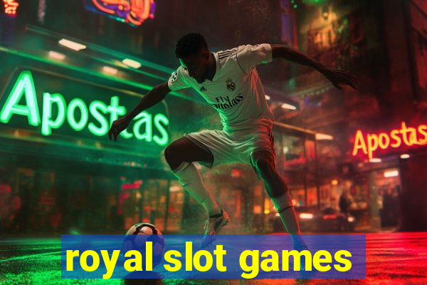 royal slot games