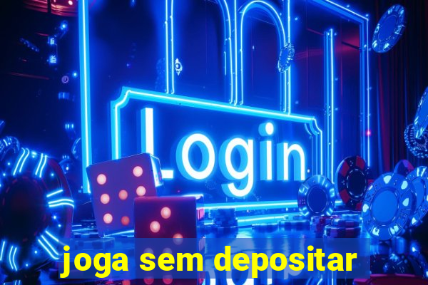 joga sem depositar