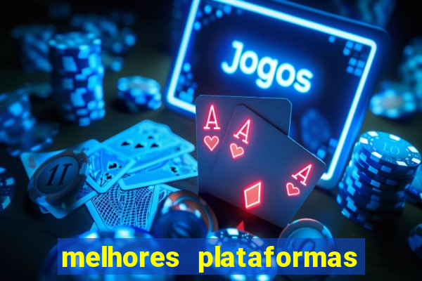 melhores plataformas de apostas