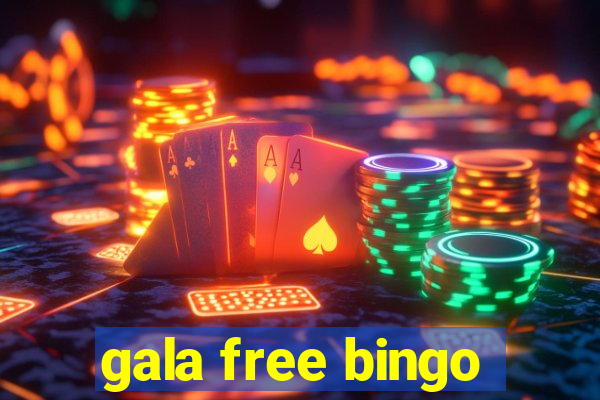 gala free bingo