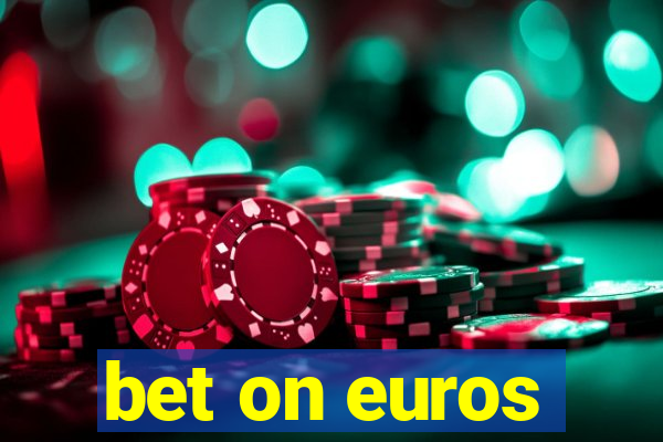 bet on euros