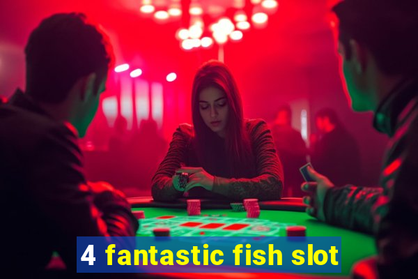 4 fantastic fish slot