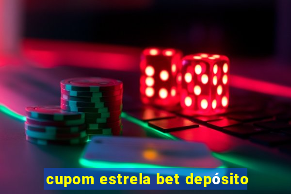 cupom estrela bet depósito