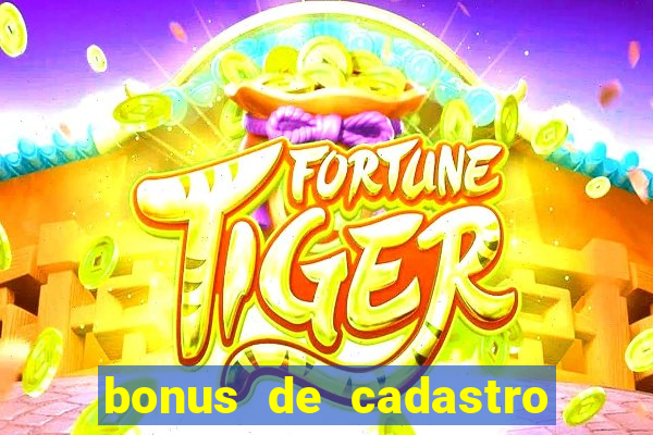 bonus de cadastro sem depósito