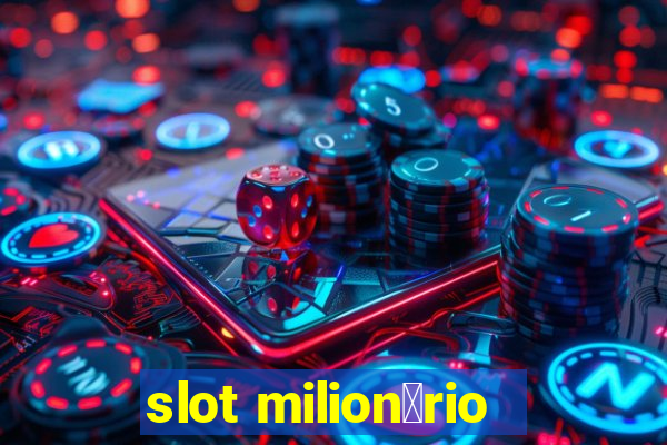 slot milion谩rio